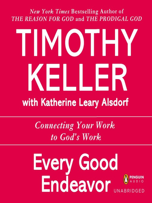 Title details for Every Good Endeavor by Timothy Keller - Wait list